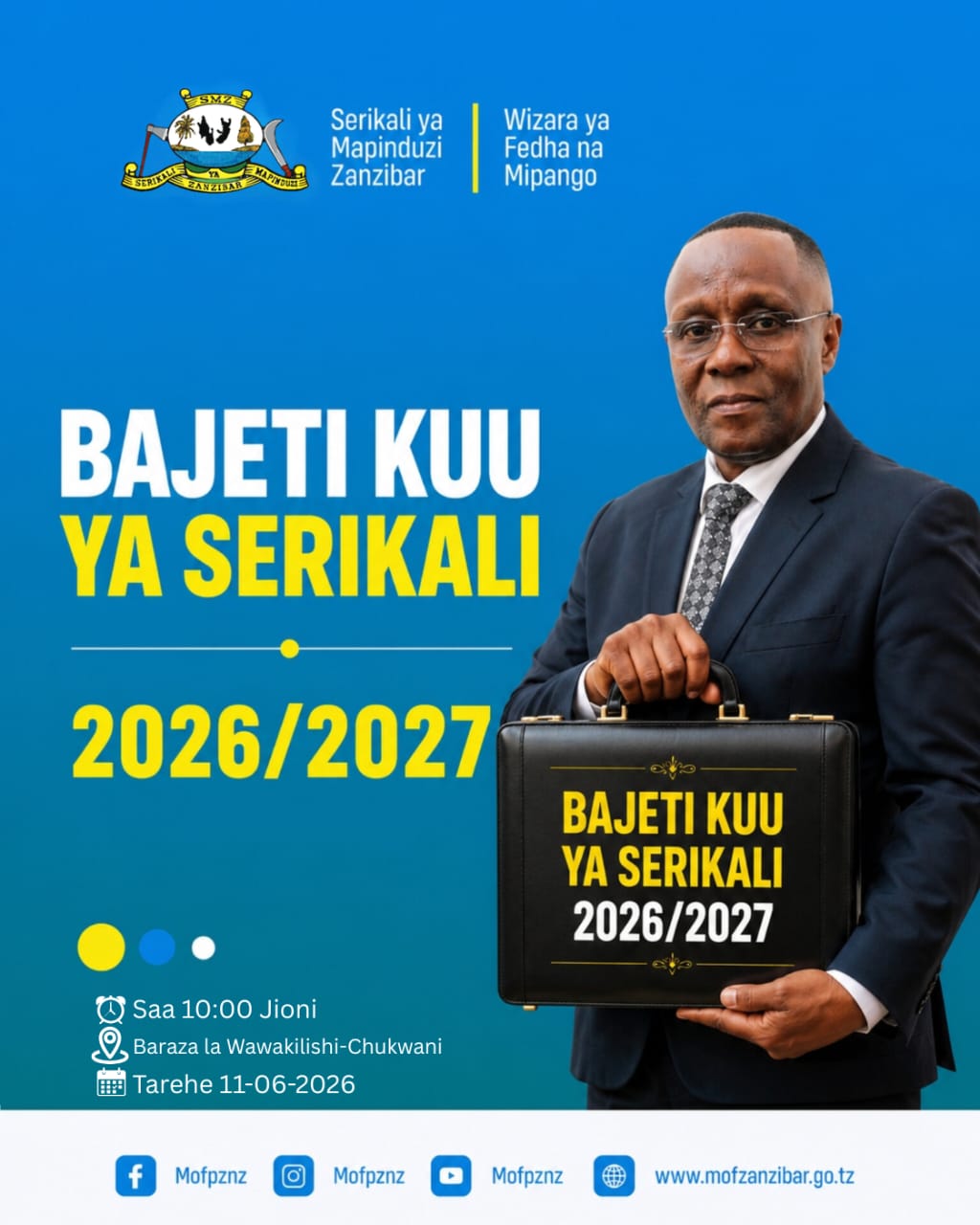 UWASILISHWAJI WA BAJETI KUU YA SERIKALI YA MAPINDUZI YA ZANZIBAR  KWA MWAKA WA FEDHA 2026/27